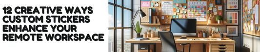 12 Creative Ways Custom Stickers Can Enhance Your Remote Work Lifestyle