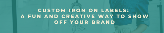 Introducing Custom Iron on Labels: A Fun and Creative Way to Show Off Your Brand