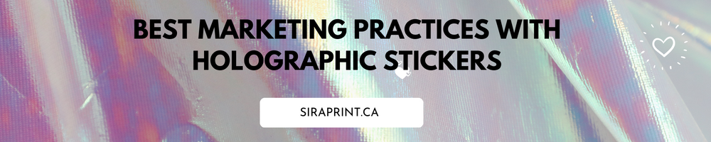 Best Marketing Practices with Holographic Stickers