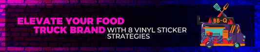 Elevate Your Food Truck Brand with 8 Vinyl Sticker Strategies