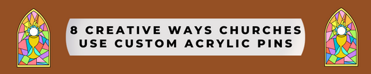 8 Creative Ways Churches Use Custom Acrylic Pins
