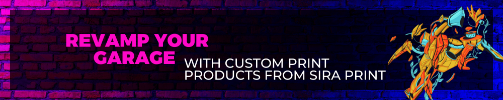 Revamp Your Garage with Custom Print Products from Sira Print