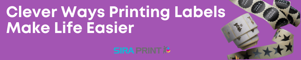Clever Ways Printing Labels Make Life Easier