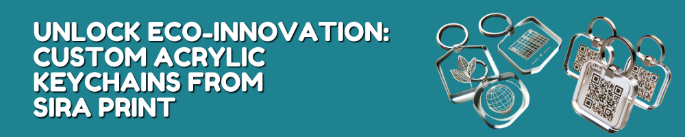 Unlock Eco-Innovation: Custom Acrylic Keychains from Sira Print